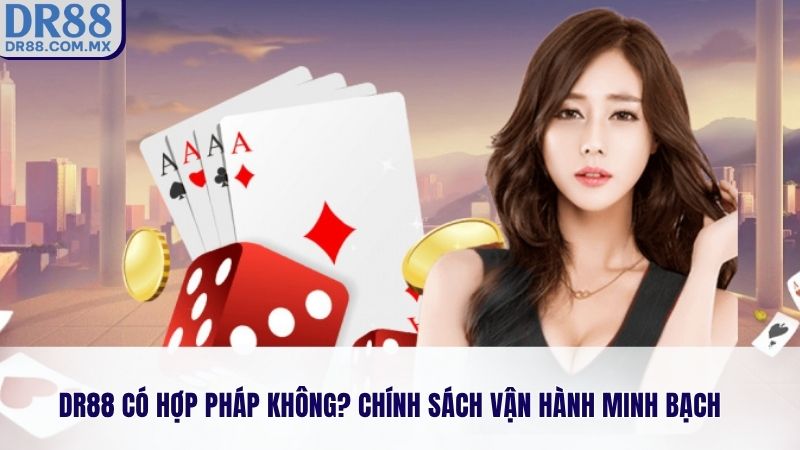 DR88 Có Hợp Pháp Không? Toàn Cảnh Về Tính Pháp Lý, Độ Uy Tín - pezogi