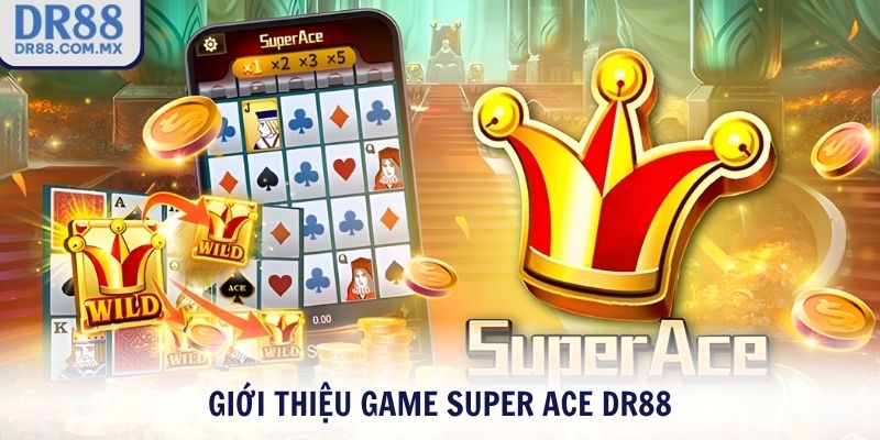 Super ACE DR88 - Slot Game Đỉnh Cao Nổ Hũ Cực Khủng - pezogi