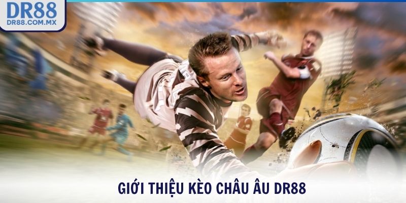 Kèo Châu Âu DR88 - Soi Tỷ Lệ 1X2 Chuẩn Xác Thắng Lớn Trong 90 Phút - pezogi