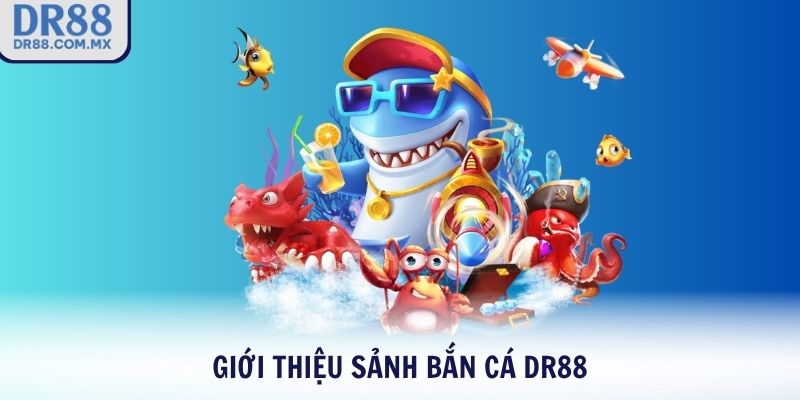 Bắn Cá DR88 – Săn Thưởng Cực Đã Trúng Lớn Mỗi Ngày - pezogi