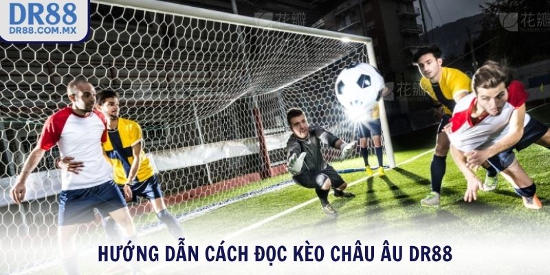 Kèo Châu Âu DR88 - Soi Tỷ Lệ 1X2 Chuẩn Xác Thắng Lớn Trong 90 Phút - pezogi