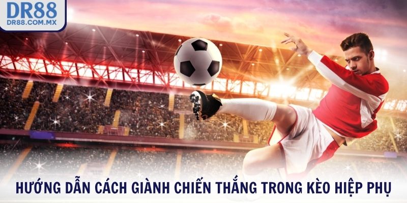Kèo Hiệp Phụ DR88 – Cách Chơi Hiệu Quả Cho Người Mới - pezogi