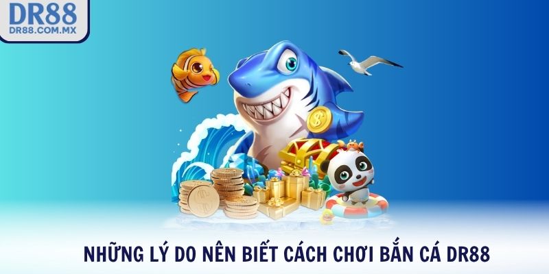 Cách Chơi Bắn Cá DR88 – Săn Boss Dễ Nhận Thưởng To - pezogi