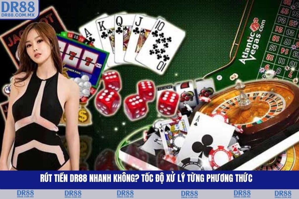 Rút Tiền DR88 Nhanh Không? Tốc Độ Xử Lý Từng Phương Thức - pezogi