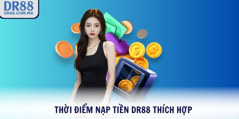 Nạp Tiền DR88 Dễ Dàng - Thưởng 100% Cho Thành Viên Mới - pezogi