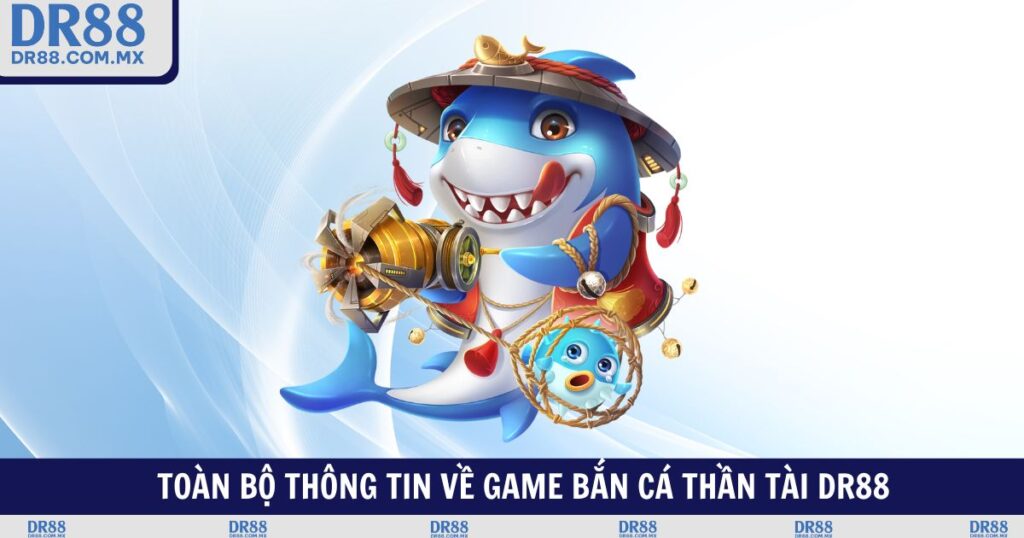 Bắn Cá Thần Tài DR88 – Bắn Cá Nhận Lộc Trúng Thưởng Siêu To - pezogi