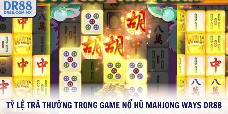 Mahjong Ways DR88 – Tinh Hoa Mạt Chược Vận May Bùng Nổ - pezogi